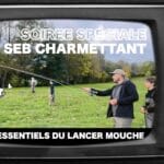 Seb Charmettant décrypte les 5 essentiels du lancer mouche